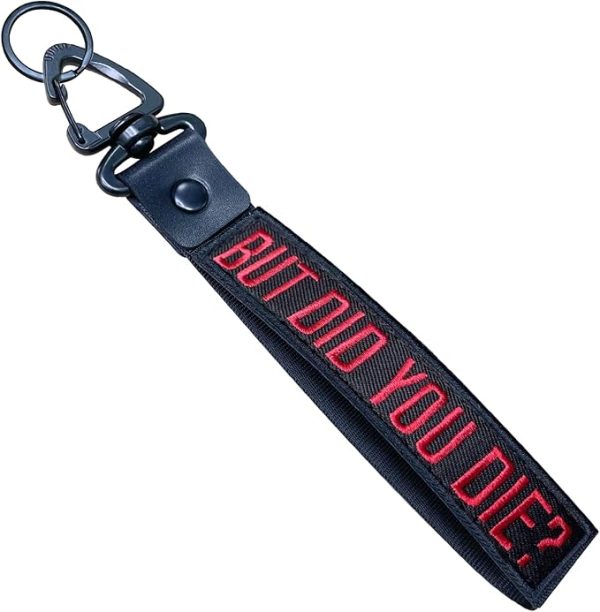 BUT DID YOU DIE Hand Wrist Lanyard Key Chain